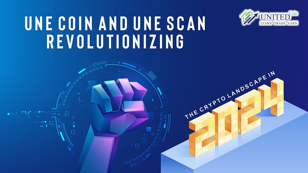 UNE Coin and UNE Scan Revolutionizing